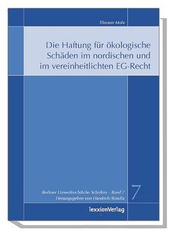 Die Haftung für ökologische Schäden im nordischen und im vereinheitlichten EG-Recht von Haedrich,  Martina, Kotulla,  Michael, Mohr,  Tilmann