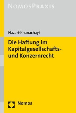 Die Haftung im Kapitalgesellschafts- und Konzernrecht von Nazari-Khanachayi,  Arian