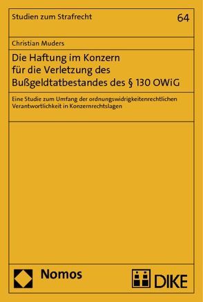 Die Haftung im Konzern für die Verletzung des Bußgeldtatbestandes des § 130 OWiG von Muders,  Christian