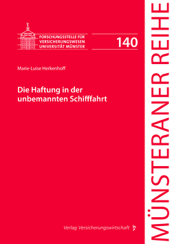 Die Haftung in der unbemannten Schifffahrt von Dörner,  Heinrich, Ehlers,  Dirk, Herkenhoff,  Marie-Luise, Kollhosser,  Helmut, Pohlmann,  Petra, Schulze Schwienhorst,  Martin, Steinmeyer,  Heinz-Dietrich