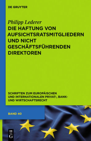 Die Haftung von Aufsichtsratsmitgliedern und nicht geschäftsführenden Direktoren von Lederer,  Philipp