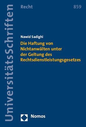 Die Haftung von Nichtanwälten unter der Geltung des Rechtsdienstleistungsgesetzes von Sadighi,  Nawid