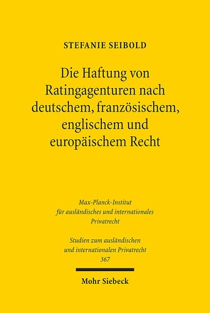 Die Haftung von Ratingagenturen nach deutschem, französischem, englischem und europäischem Recht von Seibold,  Stefanie