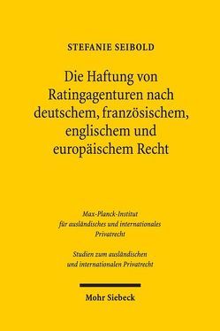 Die Haftung von Ratingagenturen nach deutschem, französischem, englischem und europäischem Recht von Seibold,  Stefanie