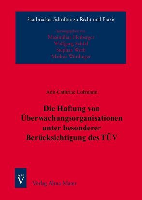 Die Haftung von Überwachungsorganisationen unter besonderer Berücksichtigung des TÜV von Lohmann,  Ann-Cathrine