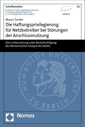 Die Haftungsprivilegierung für Netzbetreiber bei Störungen der Anschlussnutzung von Tamke,  Maren
