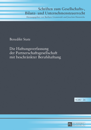 Die Haftungsverfassung der Partnerschaftsgesellschaft mit beschränkter Berufshaftung von Statz,  Benedikt