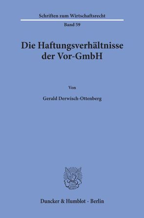 Die Haftungsverhältnisse der Vor-GmbH. von Derwisch-Ottenberg,  Gerald