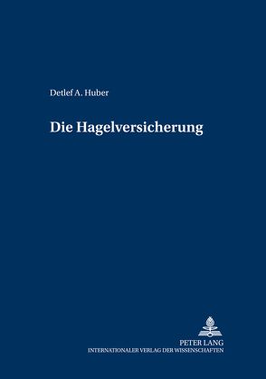 Die Hagelversicherung von Huber,  Detlef