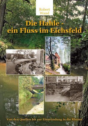 Die Hahle – ein Fluss im Eichsfeld von Wand,  Robert