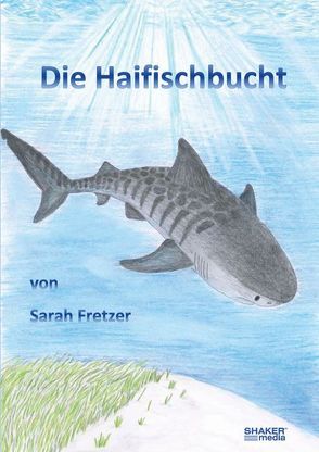 Die Haifischbucht von Sarah,  Fretzer