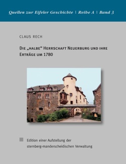 Die „halbe“ Herrschaft Neuerburg und ihre Erträge um 1780 von Rech,  Claus