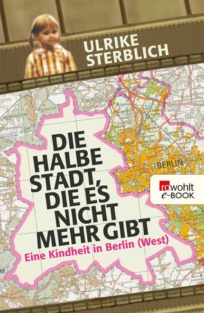 Die halbe Stadt, die es nicht mehr gibt von Sterblich,  Ulrike