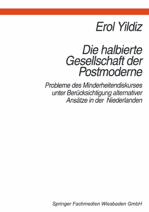 Die halbierte Gesellschaft der Postmoderne von Yildiz,  Erol