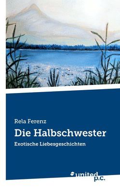 Die Halbschwester von Rela Ferenz