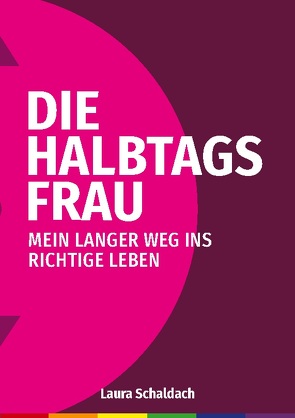 Die Halbtagsfrau von Schaldach,  Laura