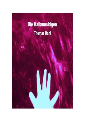 Die Halbunruhigen von Dahl,  Thomas