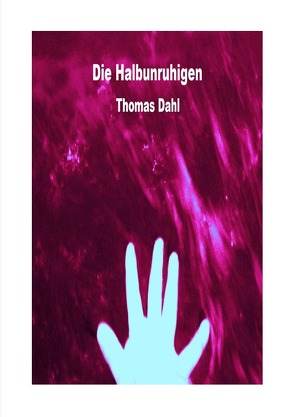 Die Halbunruhigen von Dahl,  Thomas