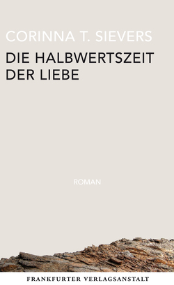 Die Halbwertszeit der Liebe von Sievers,  Corinna T.