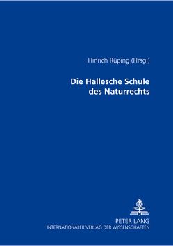 Die Hallesche Schule des Naturrechts von Rüping,  Hinrich