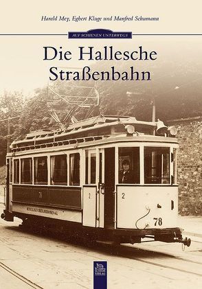 Die Hallesche Straßenbahn von Mey,  Harald