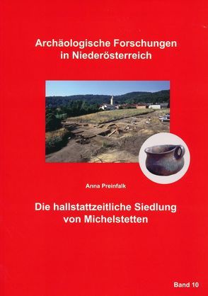 Die hallstattzeitliche Siedlung von Michelstetten von Lauermann,  Ernst, Motz-Linhart,  Reinelde, Preinfalk,  Anna, Rosner,  Willibald