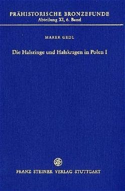 Die Halsringe und Halskragen in Polen I von Gedl,  Marek