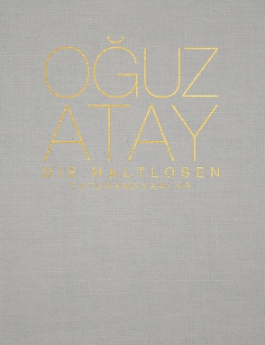 Die Haltlosen von Atay,  Oguz