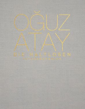 Die Haltlosen von Atay,  Oguz