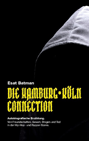 Die Hamburg-Köln Connection von Batman,  Esat