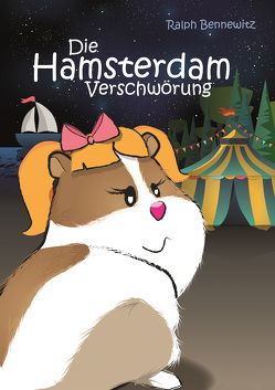 Die Hamsterdam-Verschwörung von Bennewitz,  Ralph