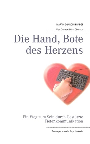 Die Hand, Bote des Herzens von Garcin-Fradet,  Martine