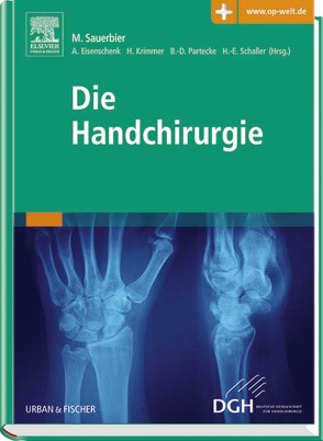 Die Handchirurgie von Eisenschenk,  Andreas, Krimmer,  Hermann, Partecke,  Bernd-Dietmar, Sauerbier,  Michael, Schaller,  Hans-Eberhard