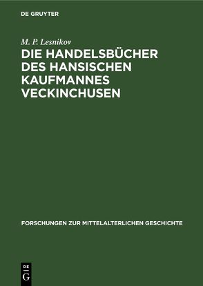 Die Handelsbücher des Hansischen Kaufmannes Veckinchusen von Lesnikov,  M. P.