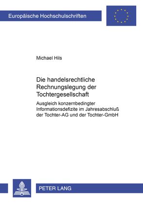 Die handelsrechtliche Rechnungslegung der Tochtergesellschaft von Hils,  Michael