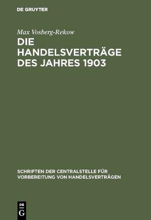 Die Handelsverträge des Jahres 1903 von Vosberg-Rekow,  Max