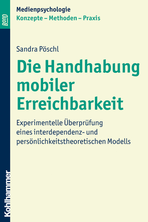 Die Handhabung mobiler Erreichbarkeit von Krämer,  Nicole, Pöschl,  Sandra, Schwan,  Stephan, Suckfüll,  Monika, Unz,  Dagmar