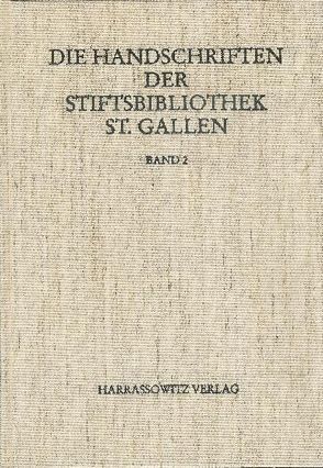 Die Handschriften der Stiftsbibliothek St. Gallen / Abt. Liturgica III/2. Codices 450-546 Liturgica, Libri precum, Deutsche Gebetbücher, Spiritualia, Musikhandschriften 9.-16. Jahrhundert von Lenz,  Philipp, Scarpatetti,  Beat M von