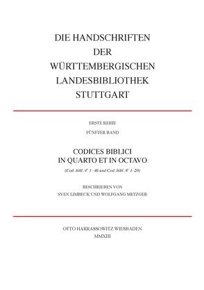 Die Handschriften der Württembergischen Landesbibliothek Stuttgart / Codices biblici in quarto et in octavo von Limbeck,  Sven, Metzger,  Wolfgang