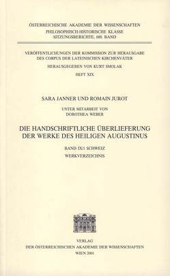 Die handschriftliche Überlieferung der Werke des heiligen Augustinus von Janner,  Sara, Jurot,  Romain, Smolak,  Kurt