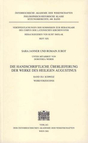 Die handschriftliche Überlieferung der Werke des heiligen Augustinus von Janner,  Sara, Jurot,  Romain, Smolak,  Kurt