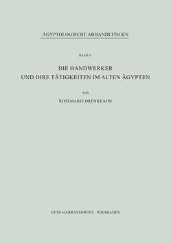 Die Handwerker und ihre Tätigkeiten im Alten Ägypten von Drenkhahn,  Rosemarie