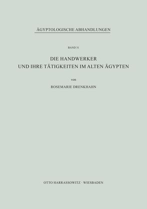 Die Handwerker und ihre Tätigkeiten im Alten Ägypten von Drenkhahn,  Rosemarie