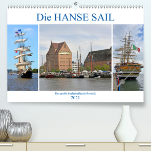 Die HANSE SAIL Das große Seglertreffen in Rostock (Premium, hochwertiger DIN A2 Wandkalender 2021, Kunstdruck in Hochglanz) von Senff,  Ulrich