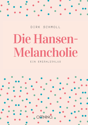 Die Hansen-Melancholie von Schmoll,  Dirk