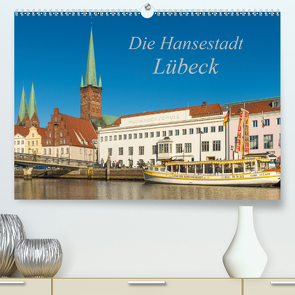 Die Hansestadt Lübeck (Premium, hochwertiger DIN A2 Wandkalender 2021, Kunstdruck in Hochglanz) von Smith,  Sidney