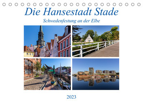 Die Hansestadt Stade – Schwedenfestung an der Elbe (Tischkalender 2023 DIN A5 quer) von Klinder,  Thomas