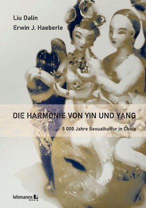 Die Harmonie von Yin und Yang von Dalin,  Liu, Haeberle,  Erwin J.