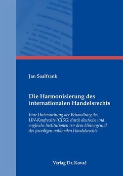 Die Harmonisierung des internationalen Handelsrechts von Saalfrank,  Jan