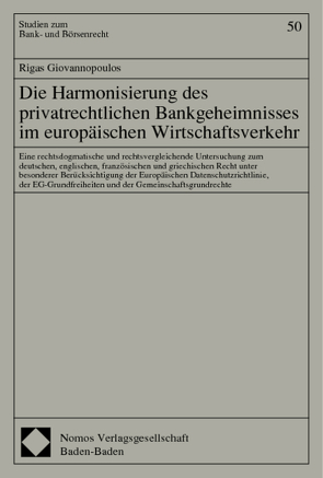 Die Harmonisierung des privatrechtlichen Bankgeheimnisses im europäischen Wirtschaftsverkehr von Giovannopoulos,  Rigas